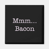 Bacon Mmm Magnet (Vorne)