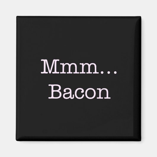 Bacon Mmm Magnet (Vorne)