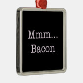 Bacon Mmm Ornament Aus Metall (Rechts)