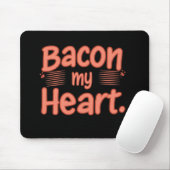Bacon My Heart Mousepad (Mit Mouse)