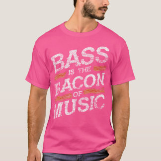 Bacon of Music Bass Gitarrist Bass Guitar T-Shirt