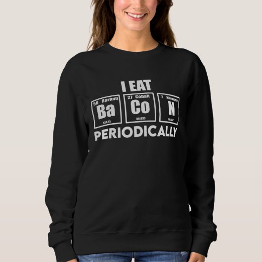 Bacon Periodisch Sweatshirt (Vorderseite)
