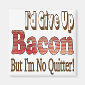 Bacon Quitter Magnet (Vorne)