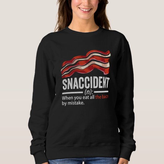 Bacon Snaccident Bacon Pig Pork Humor Men Women Sweatshirt (Vorderseite)