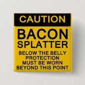 Bacon Spritzer Vorsicht Button (Vorderseite)