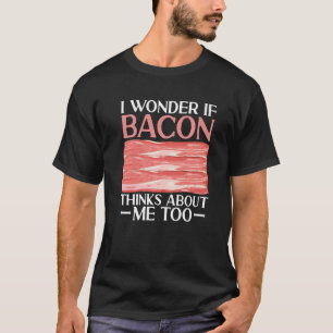 Bacon Strips Fleisch Lebensmittel ich frage mich, T-Shirt