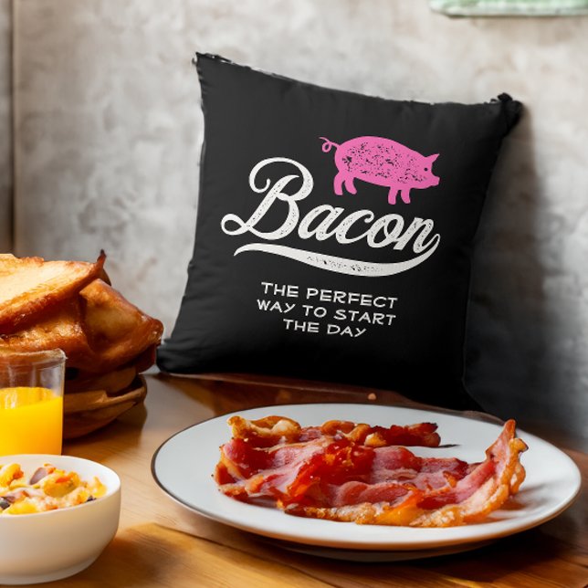 Bacon The Perfect Way to Start the Day Kissen (Von Creator hochgeladen)