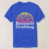 Bacon und Crafting oder Crafts T-Shirt (Design vorne)