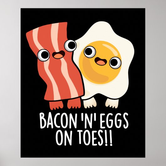 Bacon und Eier auf den Zehen Funny Toast Pun Dark  Poster (Vorne)