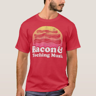 Bacon und lehren von Musik oder Musiklehrer T-Shirt