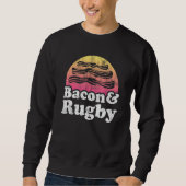 Bacon und Rugby Sweatshirt (Vorderseite)