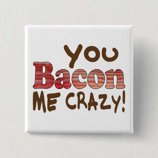 Bacon Verrückt Button (Vorderseite)