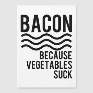 Bacon! Weil Gemüse Sind zum Kotzen wird Magnetkarte