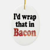 Bacon Wrap Keramik Ornament (Vorne)