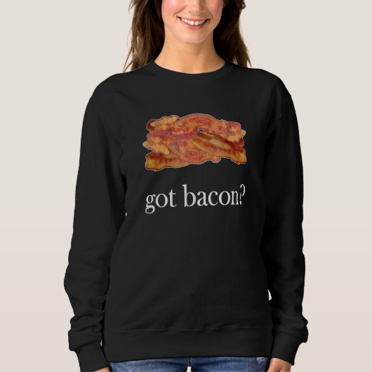 Bacon's Got Bacon 1 Sweatshirt (Vorderseite)