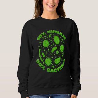 Bacteria Biology Sprichwort Bakteriology Sweatshirt