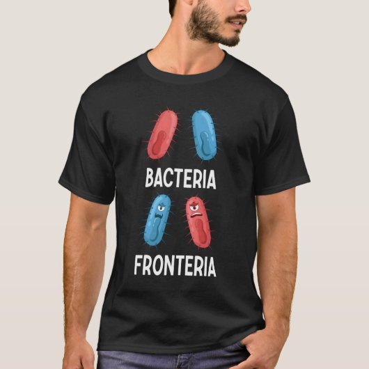 Bacteria Fronteria Bacteriology T-Shirt (Vorderseite)