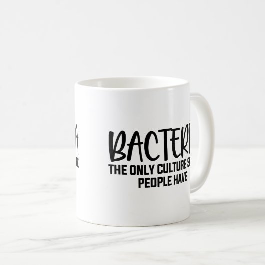 Bacteria Funny Microbiology Sprichwort Kaffeetasse (VorderseiteRechts)