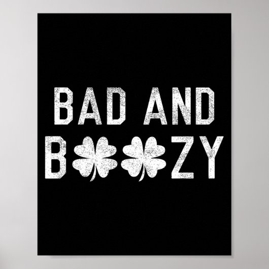 Bad And Boozy St Patricks Day Shamrock Green  Poster (Vorne)