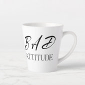 Bad Attitude, Funny Bold Quote Gift Milchtasse (Rechts)