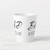 Bad Attitude, Funny Bold Quote Gift Milchtasse (Vorderseite)