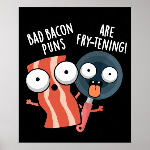 Bad Bacon Puns sind fry-fressenden Food Pun Dark B Poster