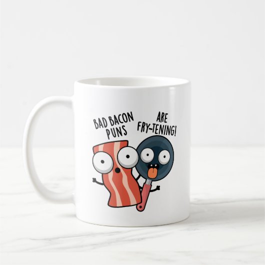 Bad Bacon Puns sind fry-frischen Funny Food Pun Kaffeetasse (Links)
