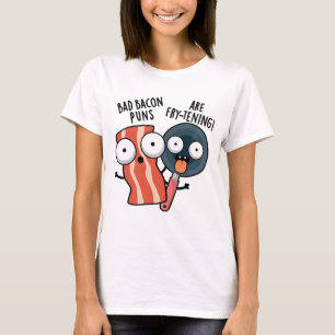 Bad Bacon Puns sind fry-frischen Funny Food Pun T-Shirt