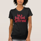 Bad Bad Girlfriend T - Shirt (Vorderseite)