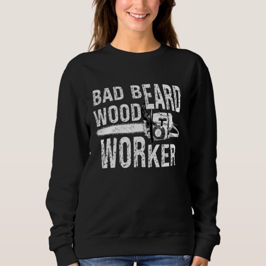 Bad Beard Woodworker Chainsaw Woodsma Sweatshirt (Vorderseite)