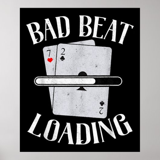 Bad Beat Loading Texas Holdem Casino Poker Poster (Vorne)