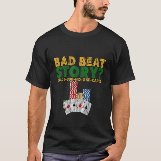 Bad Beat Story Call 1 800 KEINE KARTEN T-Shirt (Vorderseite)
