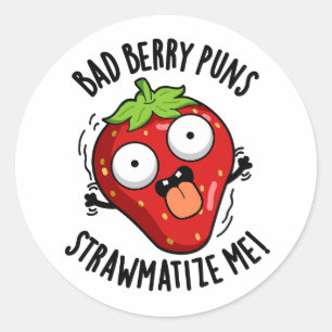Bad Berry Puns Straw matize Me Erdbeeren Pun Runder Aufkleber