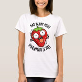 Bad Berry Puns Straw matize Me Erdbeeren Pun T-Shirt (Vorderseite)