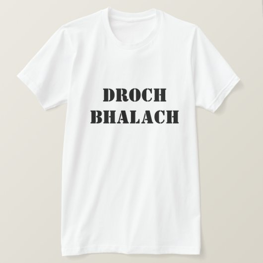 Bad Boy in schottisch-griechischer Droch-Bhalach T-Shirt (Design vorne)