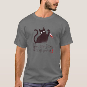 Bad Cat: Du bist lustig - ich werde dich das letzt T-Shirt