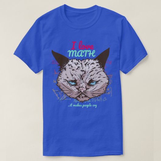 BAD CAT I Liebe Mathematik macht Leute zum Weinen T-Shirt (Design vorne)