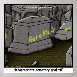 Bad Cemetary Grafitti Funny Poster