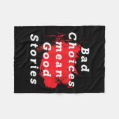 Bad Choice Gemein gute Geschichten Funny Sprichwor Fleecedecke (Vorderseite (Horizontal))