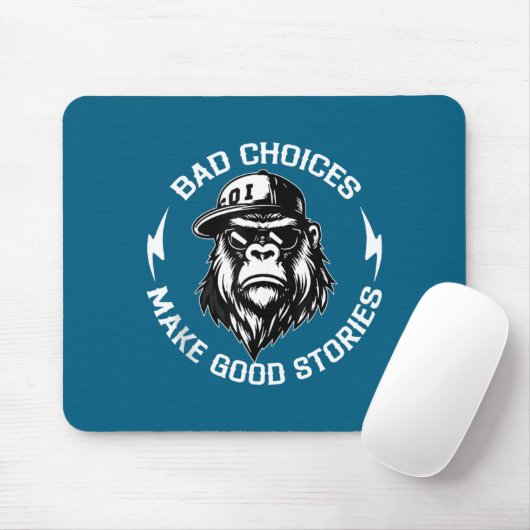 Bad Choices Make Good Stories Funny Gorilla Ape Co Mousepad (Mit Mouse)