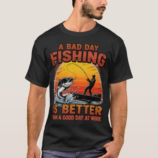 Bad Day Fishing Better Than Work T-Shirt (Vorderseite)