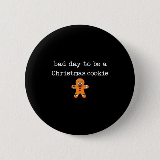 Bad Day To Be A Christmas Cookie Gingerbread Xmas  Button (Vorderseite)