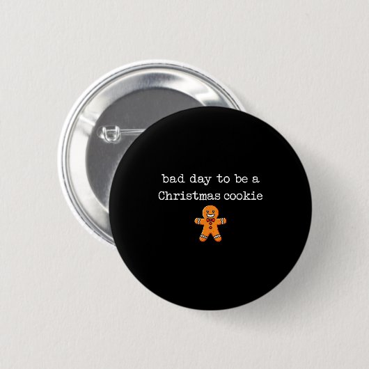 Bad Day To Be A Christmas Cookie Gingerbread Xmas Button (Vorne & Hinten)