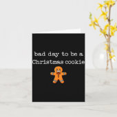 Bad Day To Be A Christmas Cookie Gingerbread Xmas Karte (Gelbe Blume)