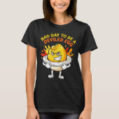 Bad Day To Be A Deviled Egg Funny Thanksgiving Din T-Shirt (Vorderseite)
