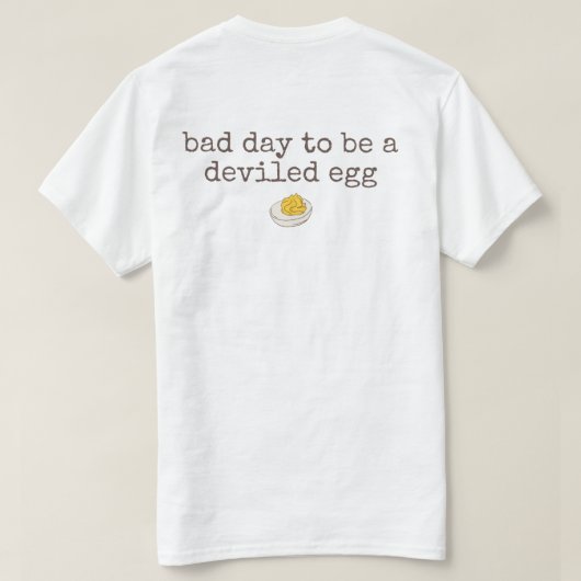 Bad day to be a deviled egg T-Shirt (Design Rückseite)
