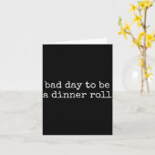 Bad Day To Be A Dinner Roll Lover Funny Thanksgivi Karte (Gelbe Blume)