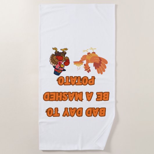 "BAD DAY TO BE A MASHED POTATO"  STRANDTUCH (Vorderseite)