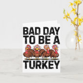 Bad Day To Be A Turkey Funny Thanksgiving  Karte (Gelbe Blume)