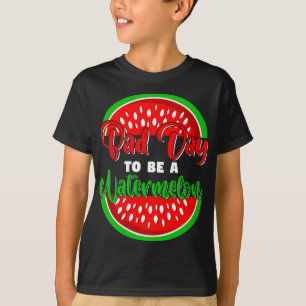 Bad Day to be a Watermelon Funny Frucht T-Shirt